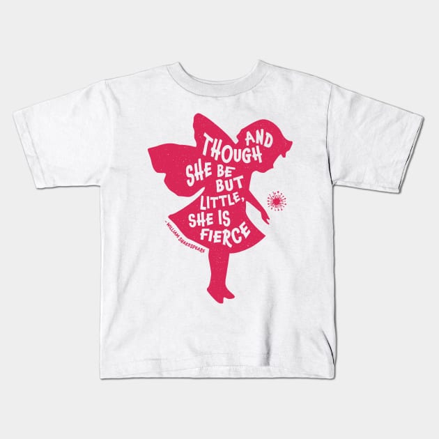 And Though She be but Little, She is Fierce Kids T-Shirt by Paper and Simple